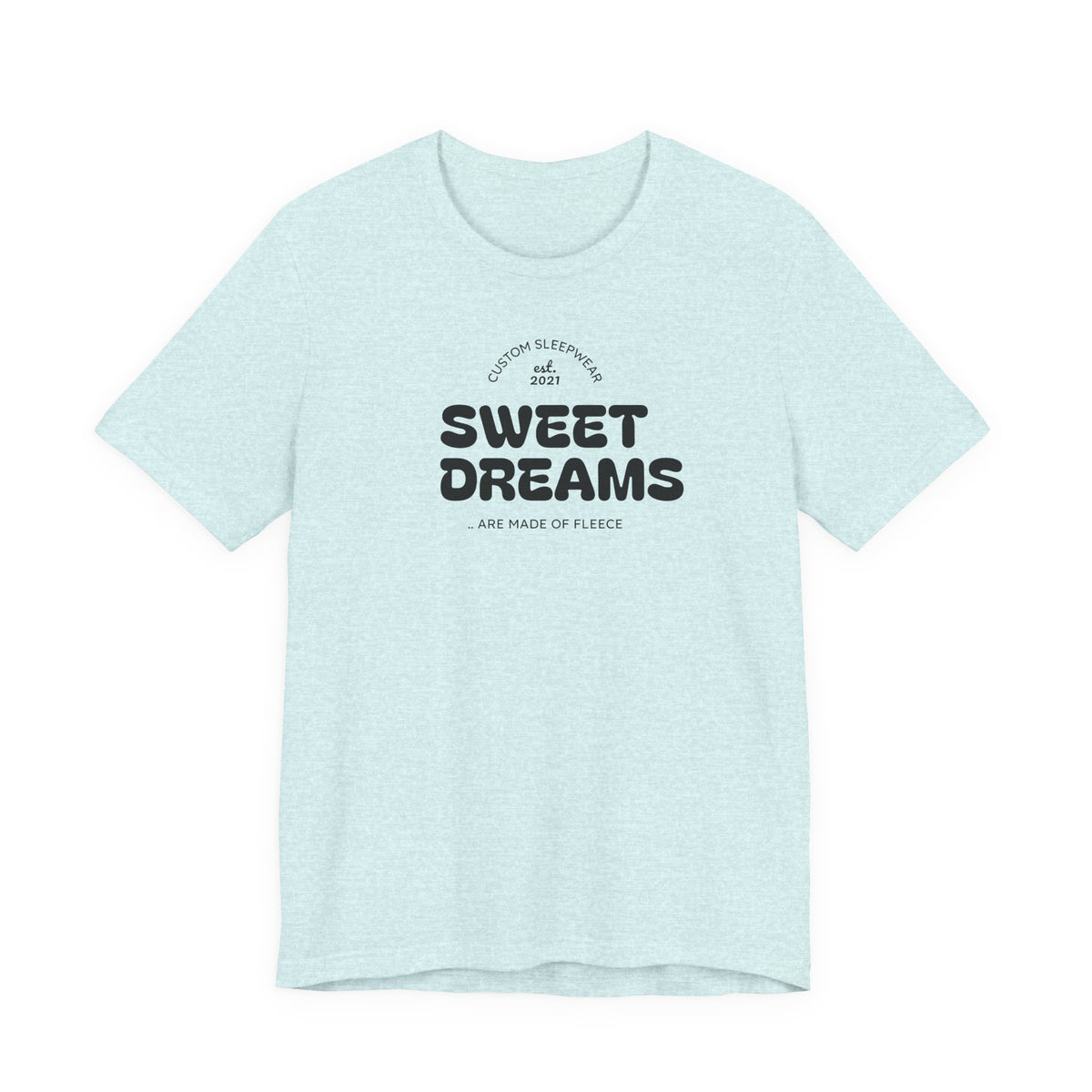 Sweet Dreams T-Shirt — Cute Cozy Graphic Tee for Good Vibes